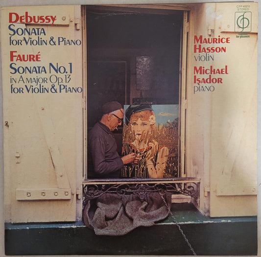 Debussy: Sonata For Violin & Piano/Faure: Sonata No. 1 from Classics For Pleasure (CFP 40210)