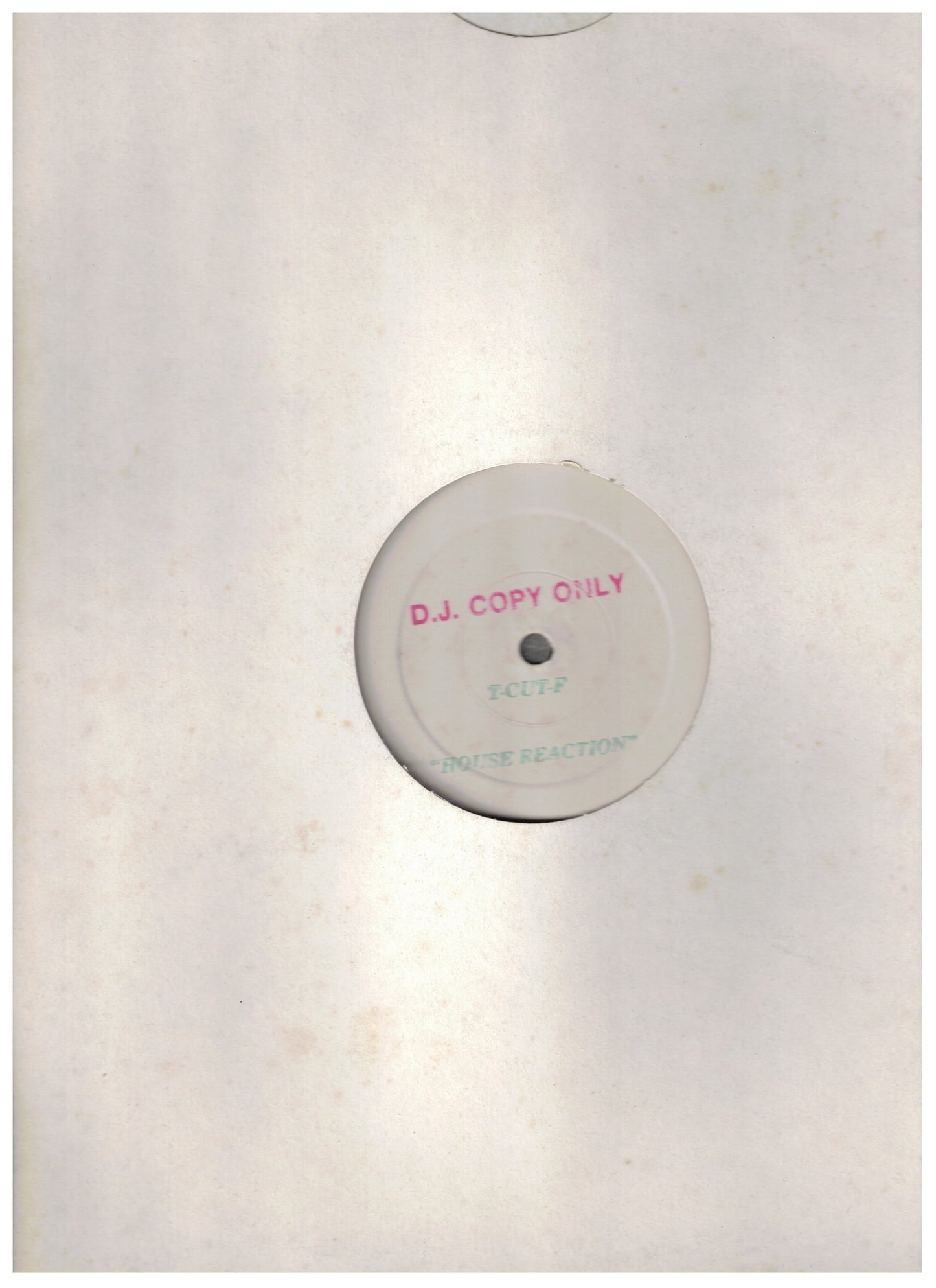 T-Cut-F – House Reaction 12" White Label – DJ Copy Only – UK House Promo – Very Good – Tested