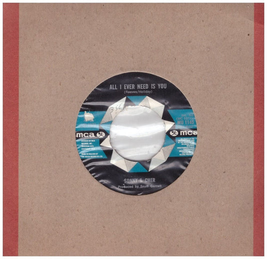 7" 45RPM All I Ever Need Is You/I Got You Babe by Sonny & Cher from MCA (MU 1145)