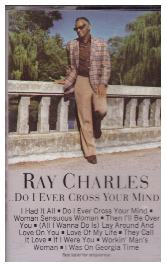 Do I Ever Cross Your Mind by Ray Charles from CBS on Cassette (PCT 38990)