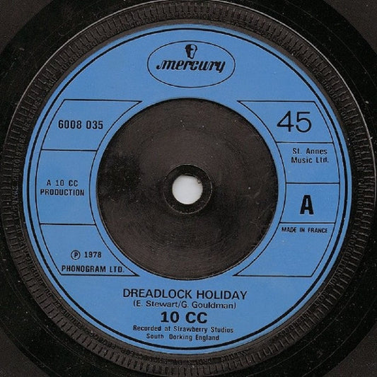 7" 45RPM Dreadlock Holiday/Nothing Can Move Me by 10CC from Mercury (6008 035)