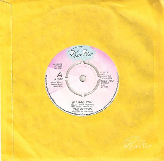 7" 45RPM If I Had You/Chinese Girl/Art School Annexe by The Korgis from Rialto (TREB 103)