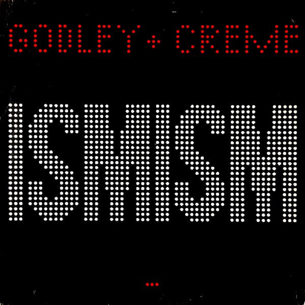 Ismism by Godley & Creme from Polydor (POLD 5043)