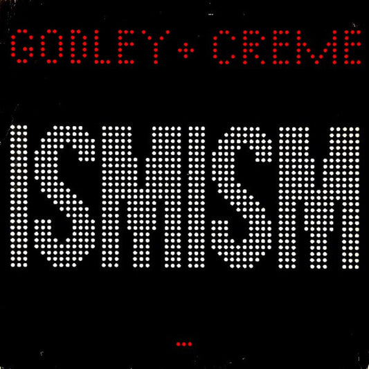 Ismism by Godley & Creme from Polydor (POLD 5043)