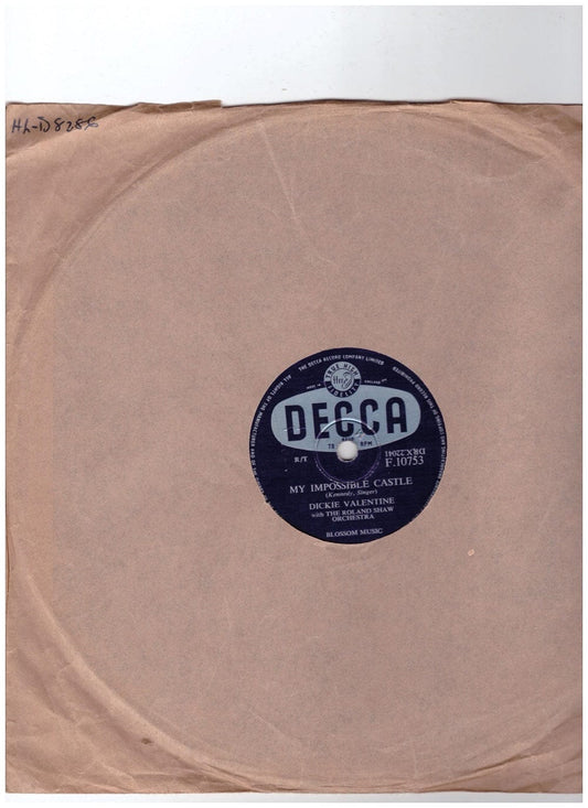 10" 78RPM My Impossible Castle/When You Came Along by Dickie Valentine from Decca (F.10753)