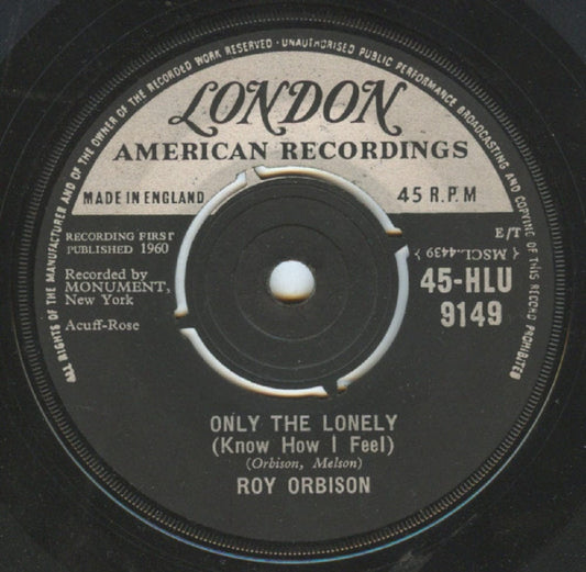 7" 45RPM Only The Lonely (Know How I Feel)/Here Comes That Song Again by Roy Orbison from London American Recordings (45-HLU 9149)