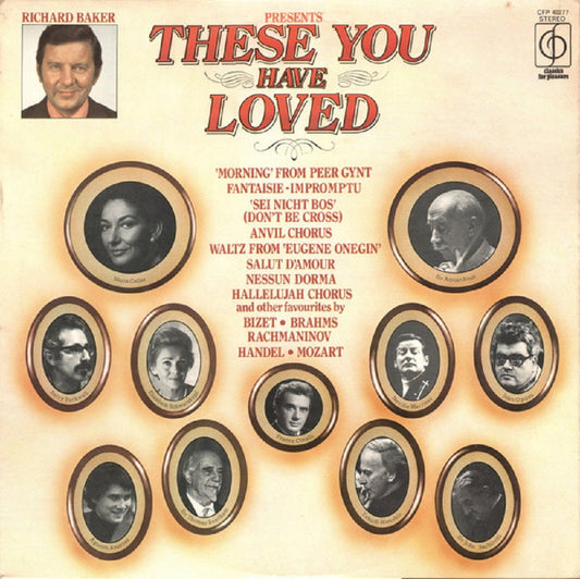 Richard Baker Presents These You Have Loved from Classics For Pleasure (CFP 40277)