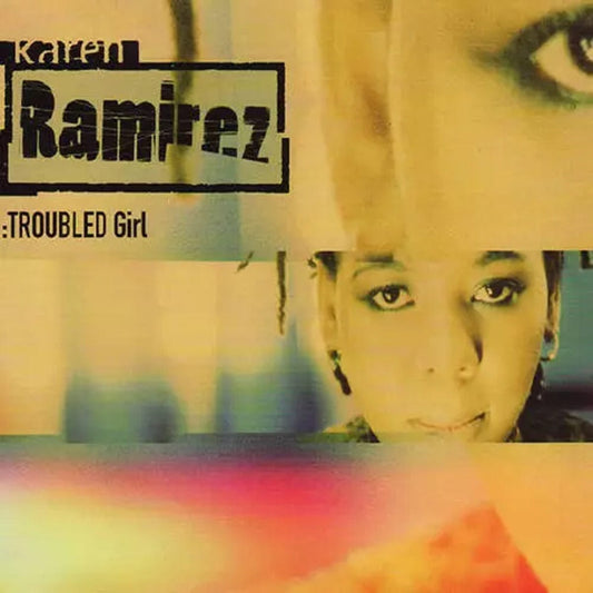 12" 33RPM Troubled Girl by Karen Ramirez from Manifesto (FESX 31)