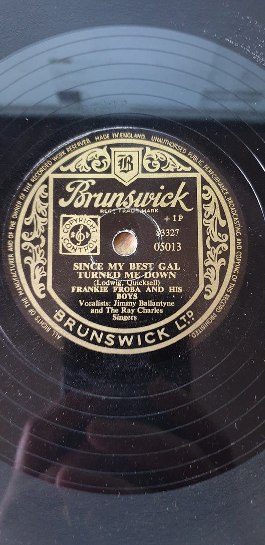 10" 78RPM Since My Best Gal Turned Me Down/Herman Kept Playin' Away by Frankie Froba And His Boys from Brunswick (05013)