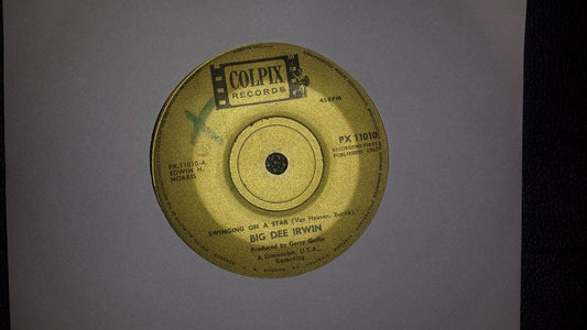 7" 45RPM Swinging On A Star/Another Night With The Boys by Big Dee Irwin from Colpix Records