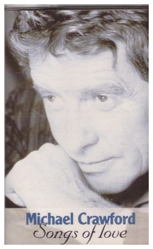 Songs Of Love by Michael Crawford from Fastforward Music (FFMC 827)