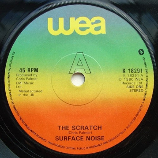 7" 45RPM The Scratch/The Scratch (Alternative Version) by Surface Noise from WEA (K 18291)
