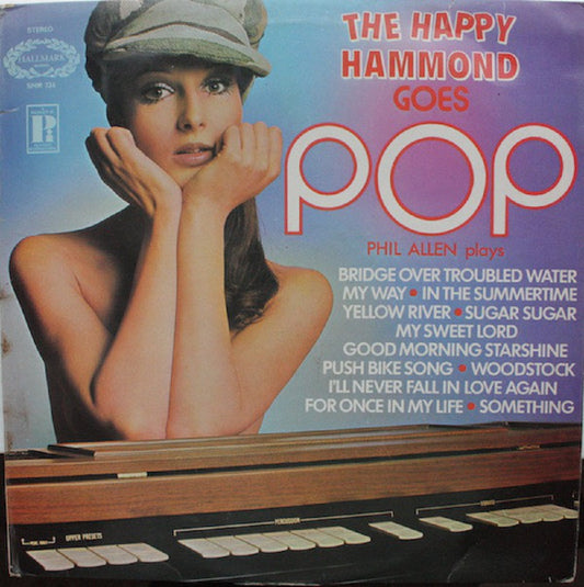 The Happy Hammond Goes Pop by Phil Allen from Hallmark Records (SHM 734)