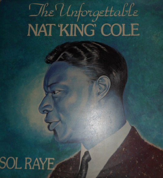 The Unforgettable Nat 'King' Cole by Sol Raye from Stereo Gold Award