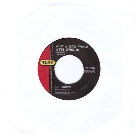 7" 45RPM What A Crazy World We're Living In/Pop Corn by Joe Brown from Piccadilly (7N.35024)