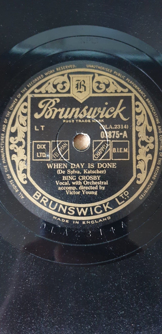 10" 78RPM When Day Is Done/Who's Sorry Now by Bing Crosby from Brunswick (03875)