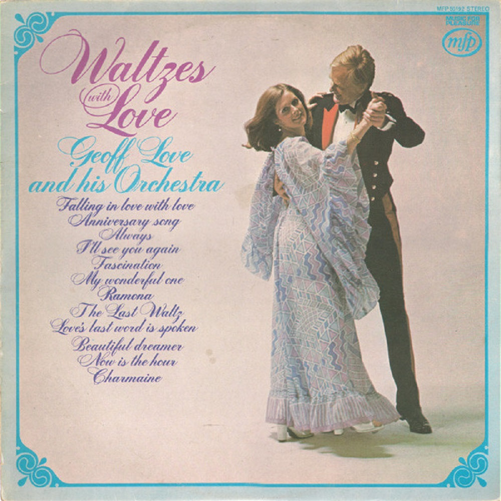 Waltzes With Love by Geoff Love And His Orchestra from Music For Pleasure (MFP 50192)